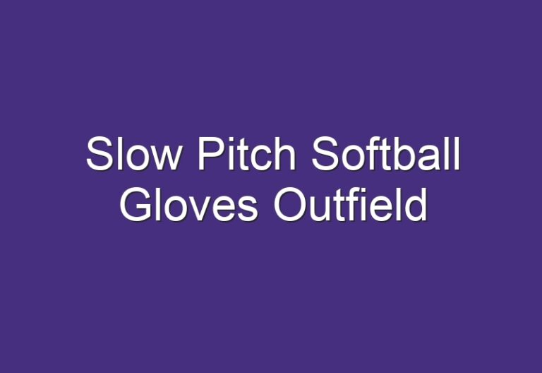 slow-pitch-softball-gloves-outfield