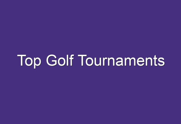 Top Golf Tournaments